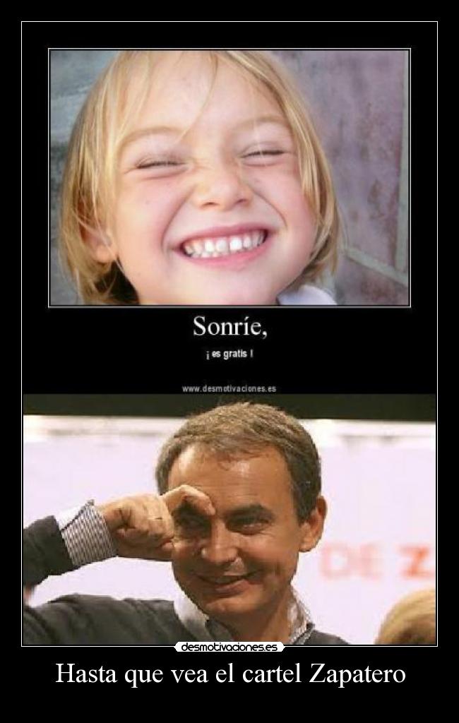Hasta que vea el cartel Zapatero -