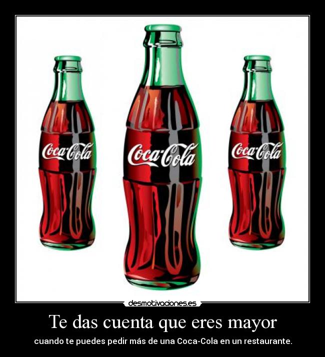 Te das cuenta que eres mayor -