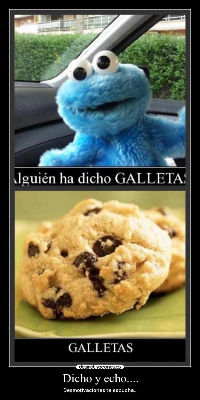 Dicho y echo.... - Desmotivaciones te escucha...