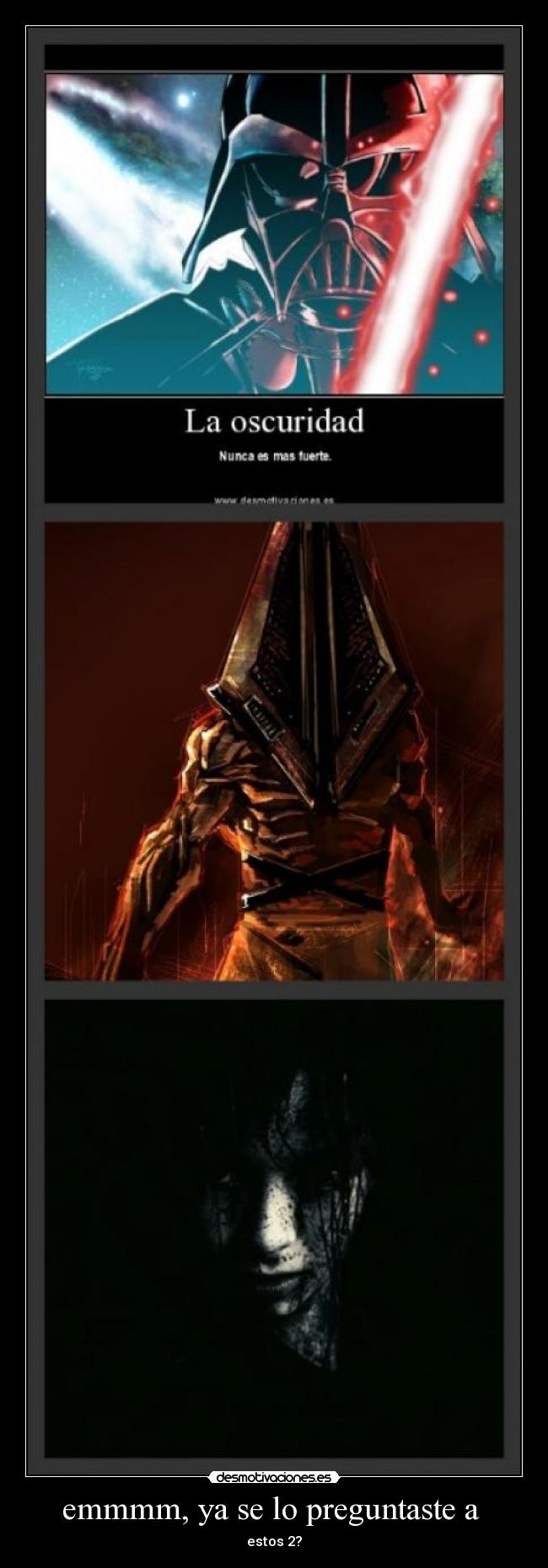 emmmm, ya se lo preguntaste a -