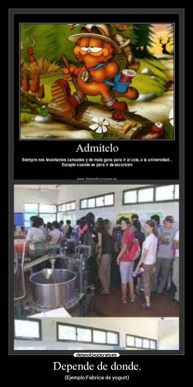 Depende de donde. - (Ejemplo:Fabrica de yogurt)