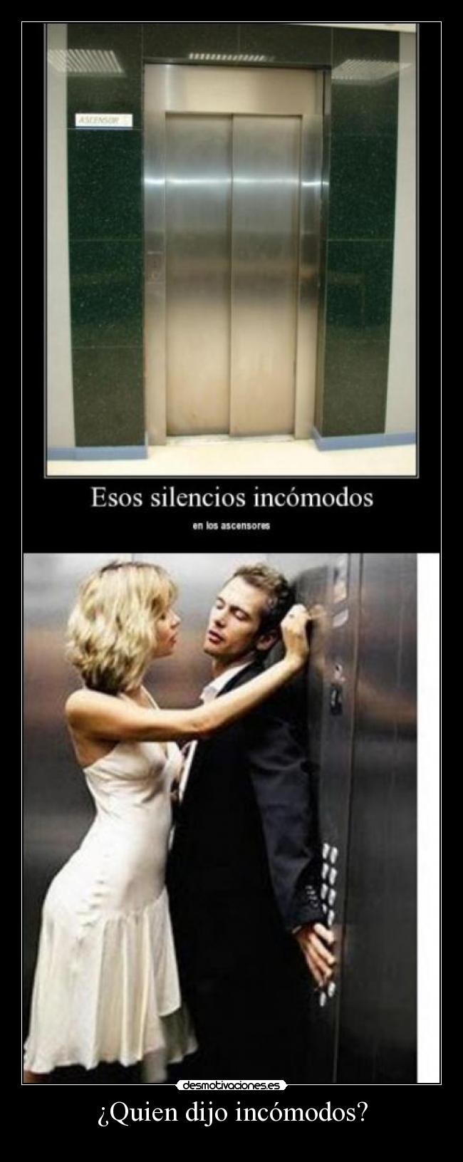 ¿Quien dijo incómodos? -