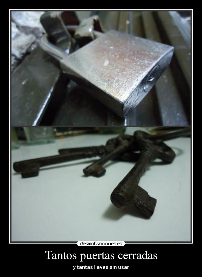Tantos puertas cerradas -
