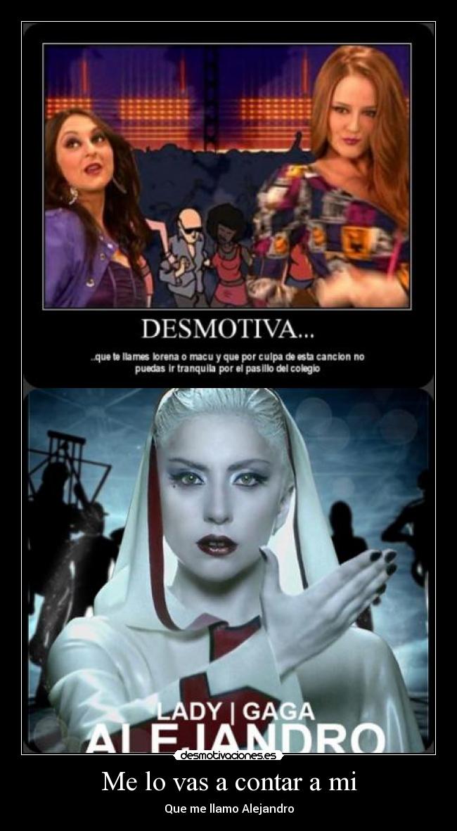 Me lo vas a contar a mi - Que me llamo Alejandro