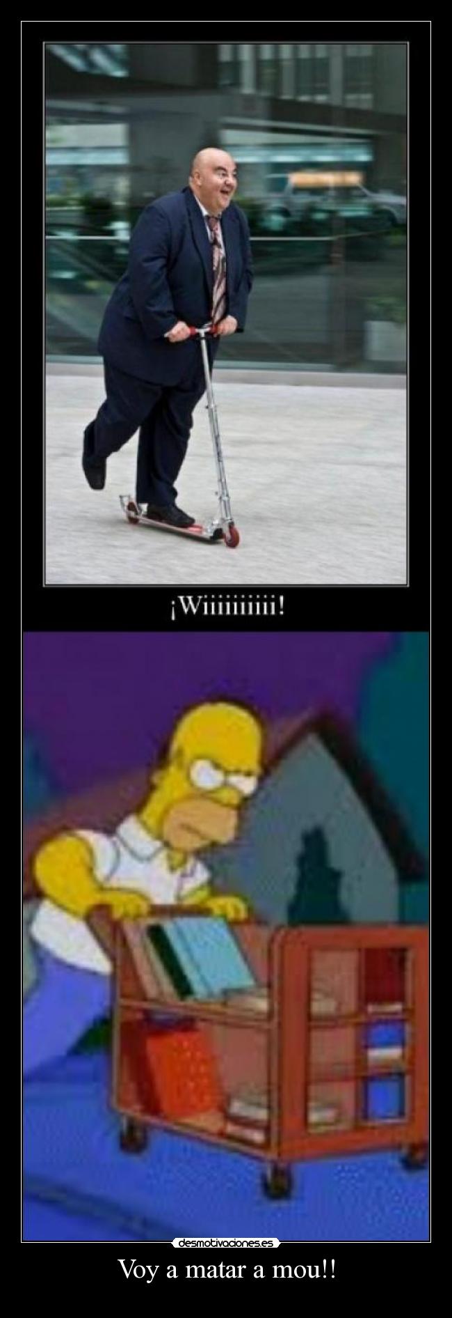 Voy a matar a mou!! -