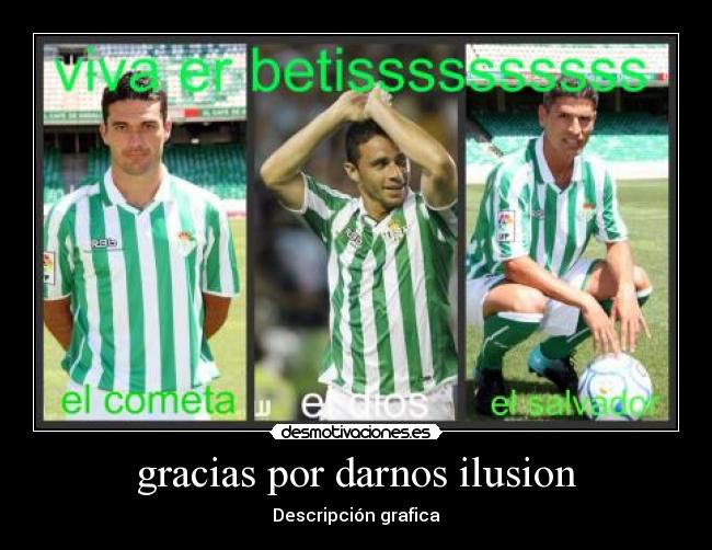 gracias por darnos ilusion - Descripción grafica