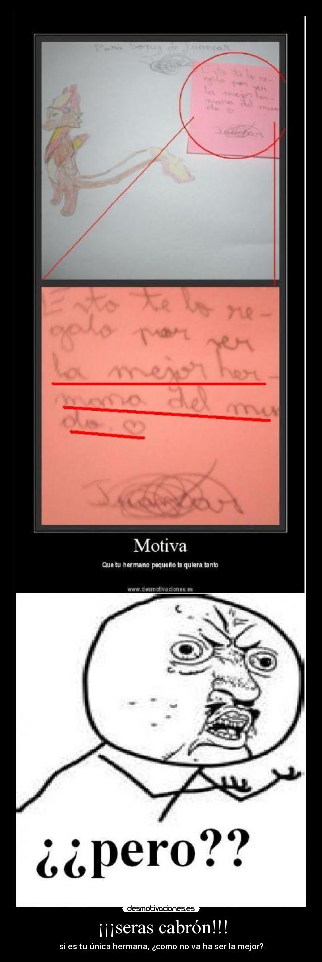 ¡¡¡seras cabrón!!! - si es tu única hermana, ¿como no va ha ser la mejor?