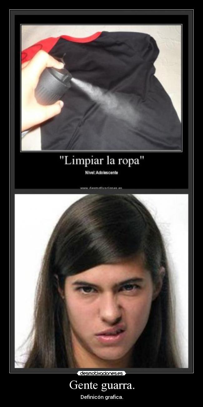 Gente guarra. - Definicón grafica.