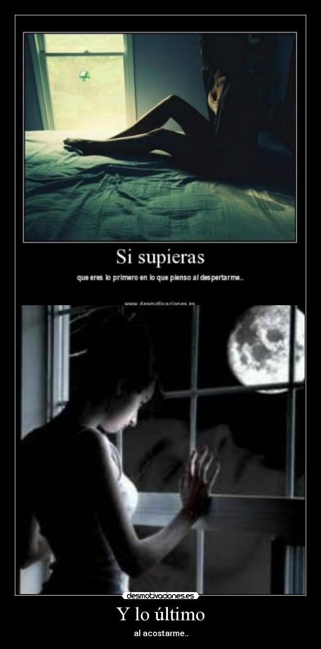 Y lo último - al acostarme..