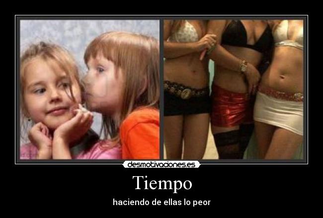 Tiempo - haciendo de ellas lo peor