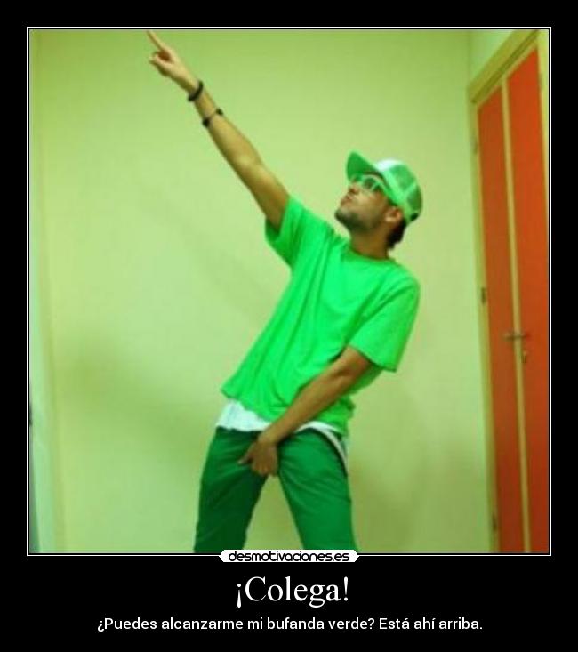 ¡Colega! -
