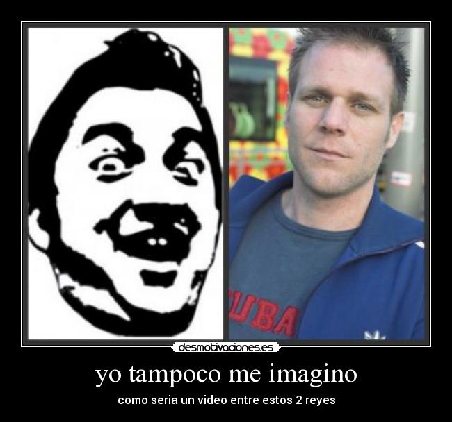 yo tampoco me imagino - 