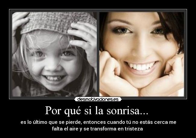 Por qué si la sonrisa... -