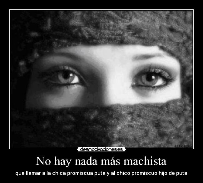 No hay nada más machista -
