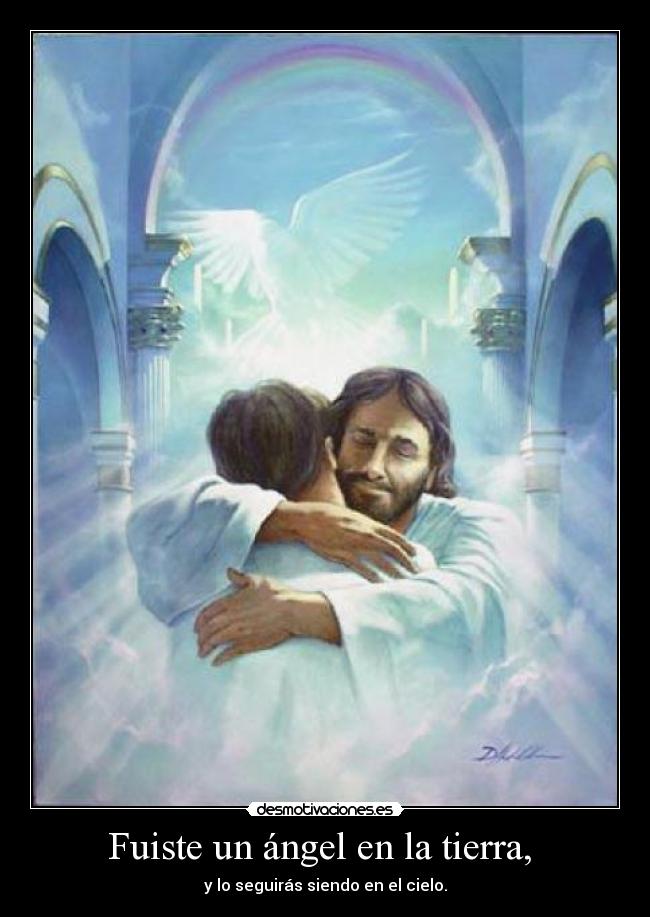 Fuiste un ángel en la tierra,  - 