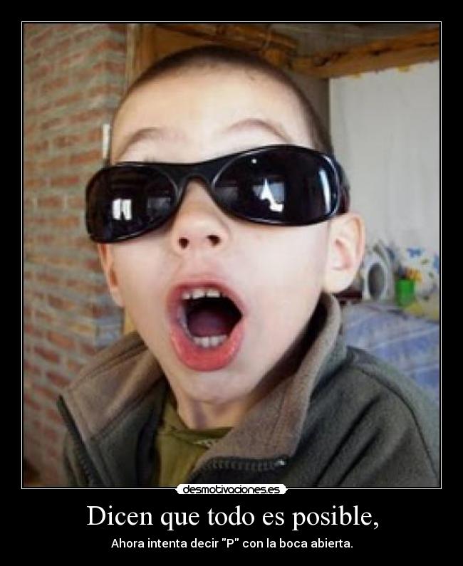 carteles dicen que todo posible desmotivaciones