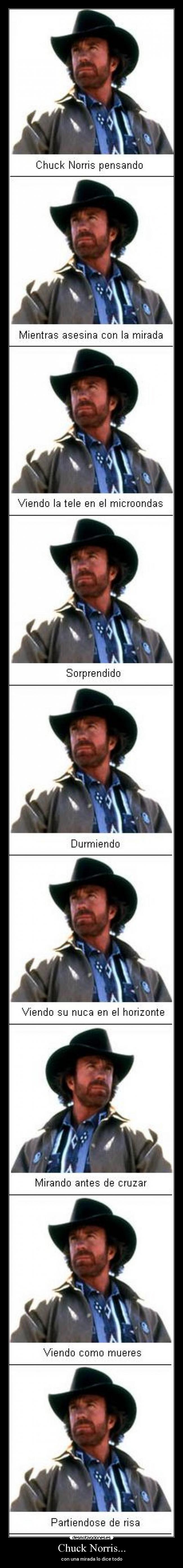 Chuck Norris... - con una mirada lo dice todo