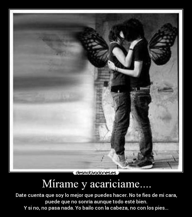 Mírame y acariciame.... -