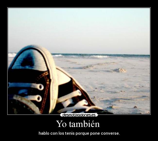 Yo también -