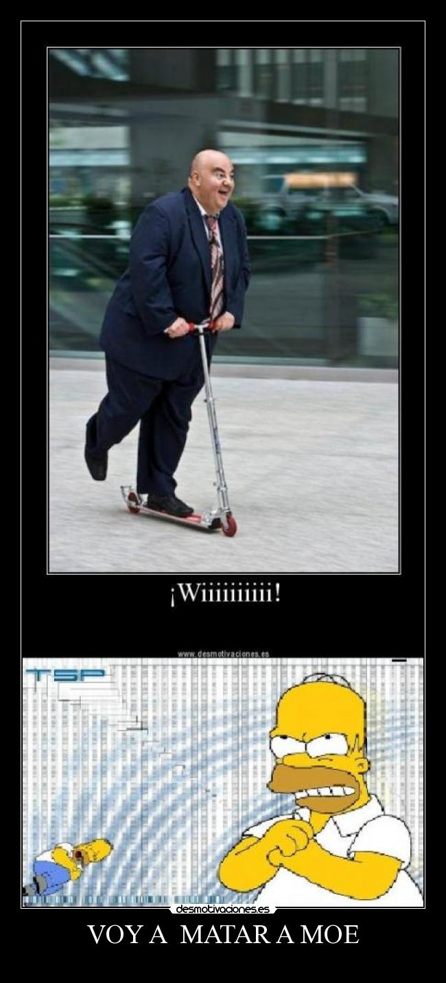 VOY A  MATAR A MOE - 