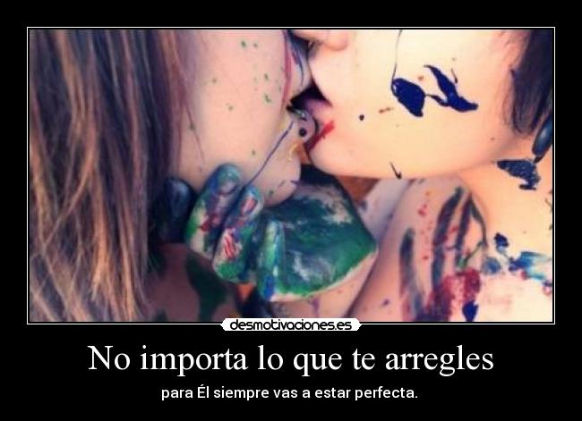 carteles arreglarse perfecta desmotivaciones