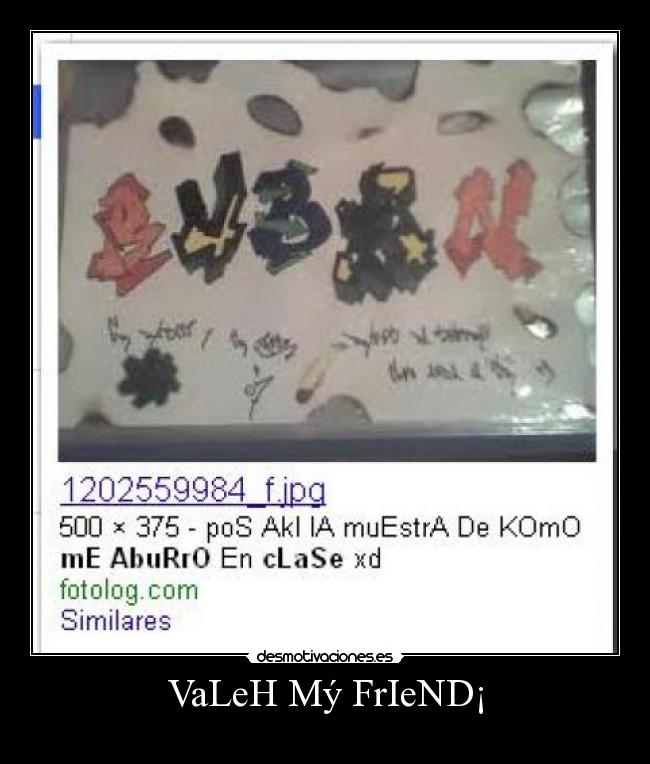VaLeH Mý FrIeND¡ -