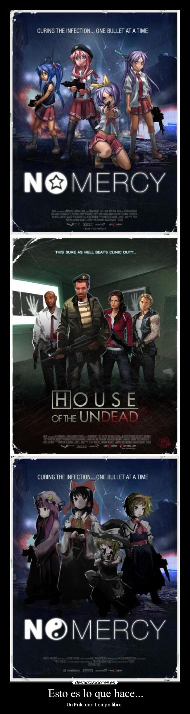 Esto es lo que hace... - Un Friki con tiempo libre.