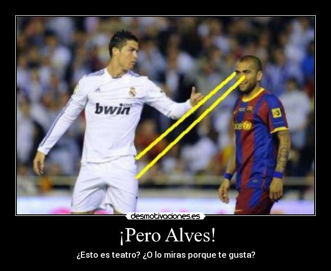 ¡Pero Alves! -