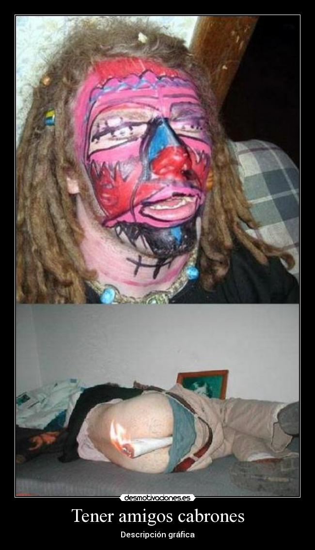 Tener amigos cabrones - Descripción gráfica