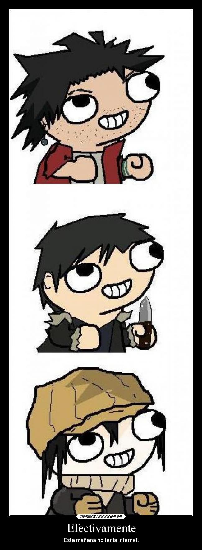 Efectivamente - Esta mañana no tenía internet.