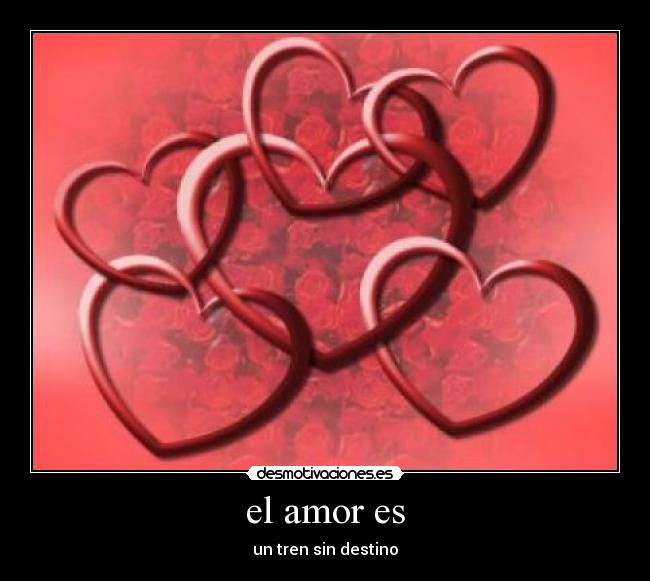 el amor es - 