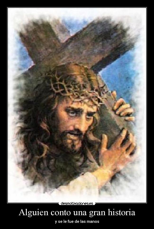 Alguien conto una gran historia - y se le fue de las manos