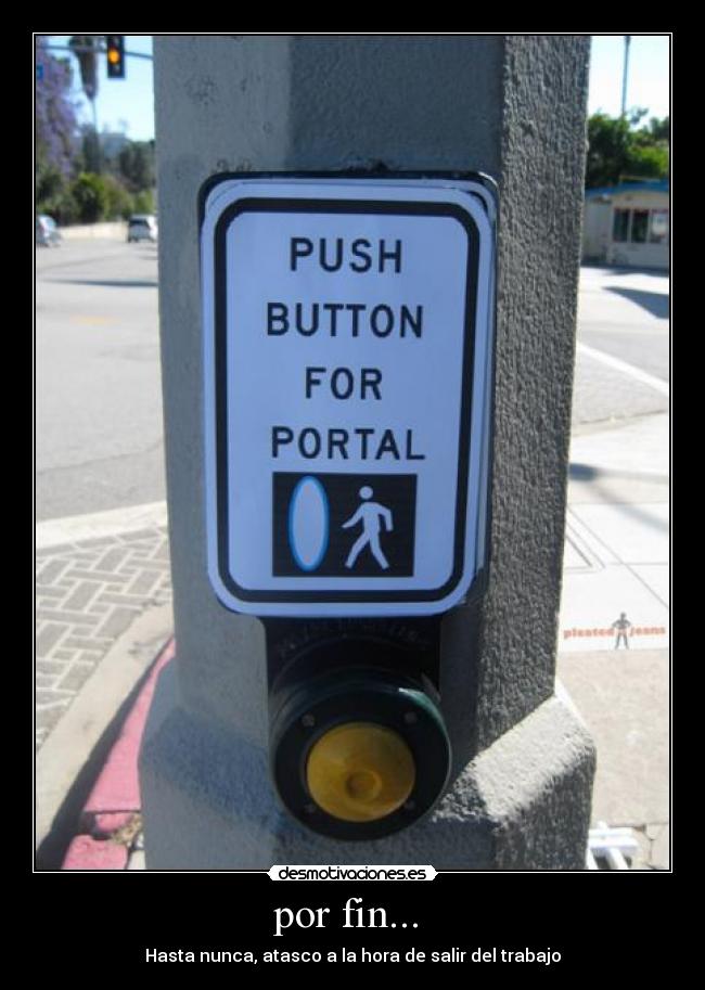 por fin... - Hasta nunca, atasco a la hora de salir del trabajo