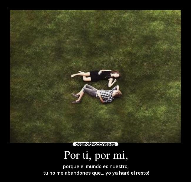 Por ti, por mi, - 