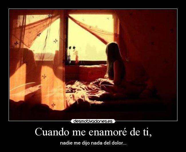 Cuando me enamoré de ti, -
