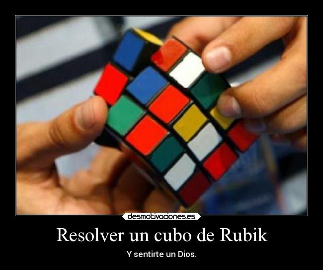 Resolver un cubo de Rubik - Y sentirte un Dios.
