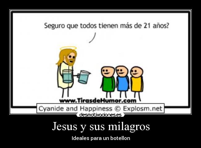 Jesus y sus milagros - Ideales para un botellon