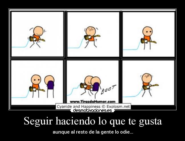Seguir haciendo lo que te gusta -