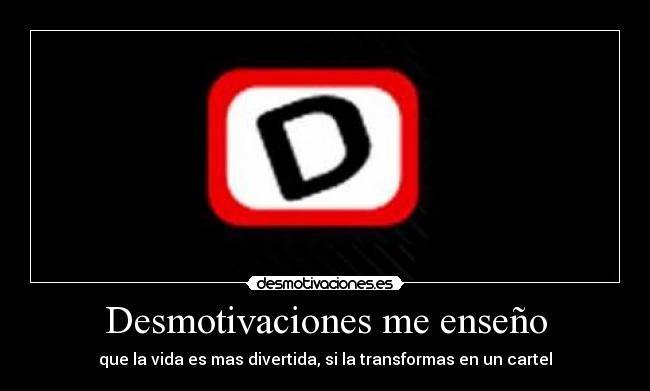 Desmotivaciones me enseño -