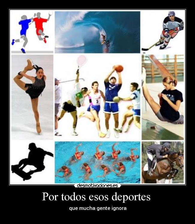 Por todos esos deportes -