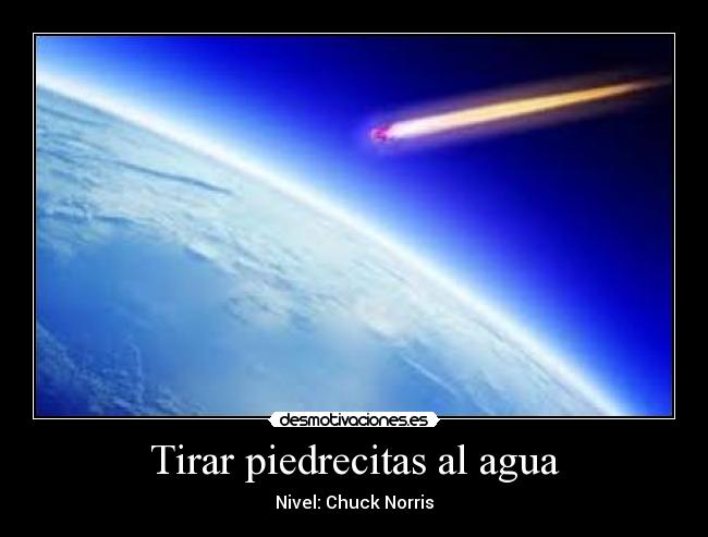 Tirar piedrecitas al agua - Nivel: Chuck Norris