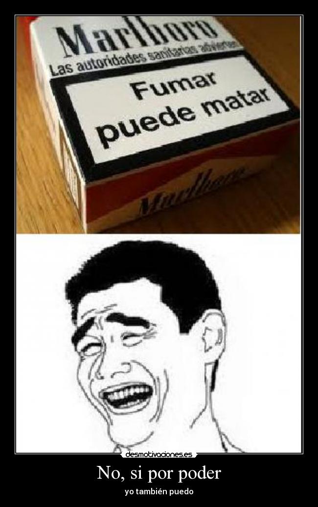 No, si por poder - yo también puedo