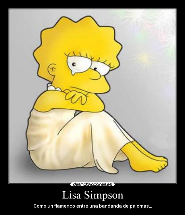 Lisa Simpson - Como un flamenco entre una bandanda de palomas...