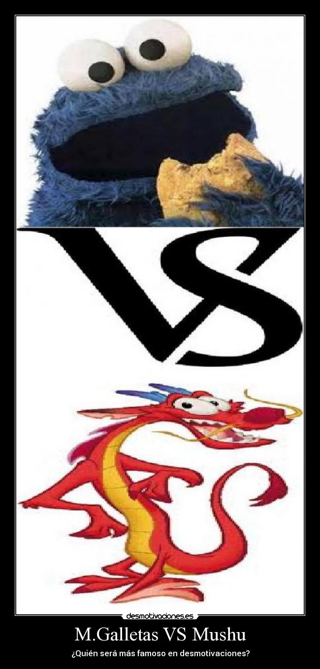M.Galletas VS Mushu - ¿Quién será más famoso en desmotivaciones?