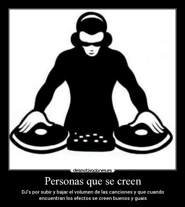 carteles djs personas desmotivaciones