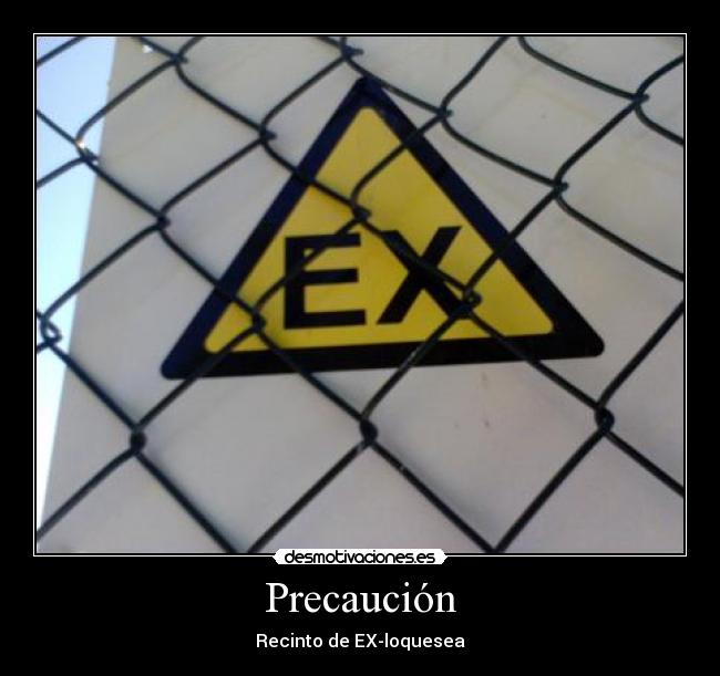 Precaución - Recinto de EX-loquesea