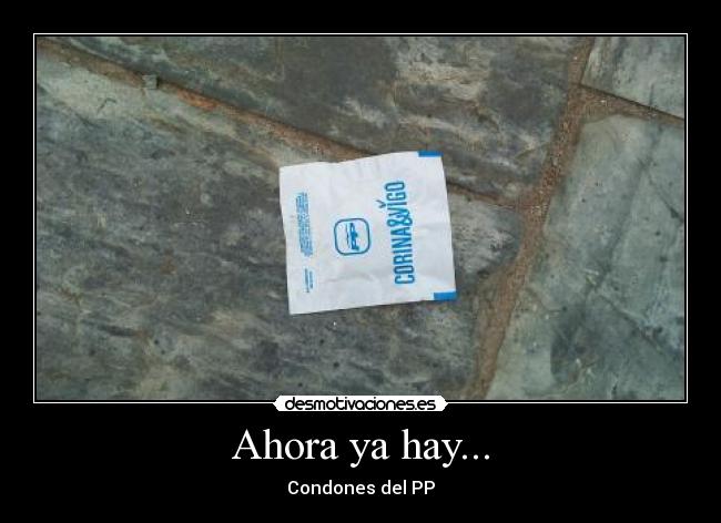 Ahora ya hay... - Condones del PP