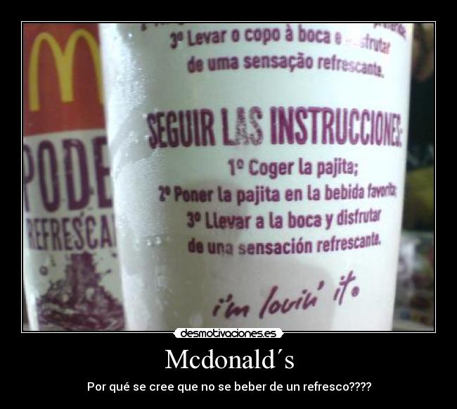 Mcdonald´s - Por qué se cree que no se beber de un refresco????