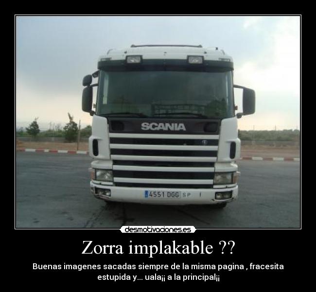 Zorra implakable ?? - Buenas imagenes sacadas siempre de la misma pagina , fracesita
estupida y... uala¡¡ a la principal¡¡