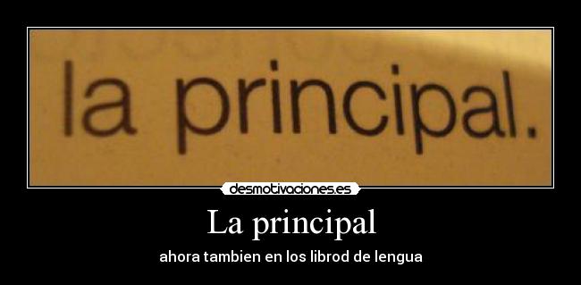 La principal - ahora tambien en los librod de lengua